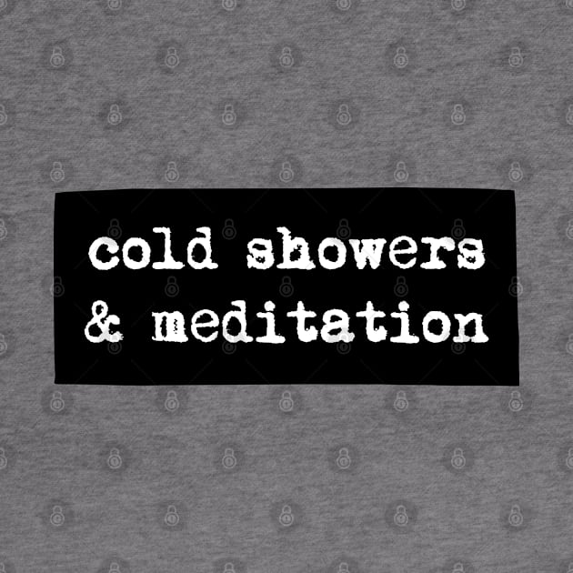 Cold showers and meditation by BrightOne